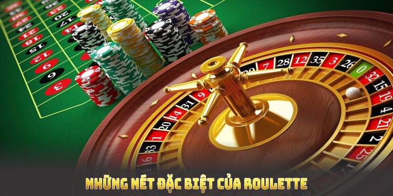 Những nét đặc biệt của Roulette mà bạn không nên bỏ lỡ