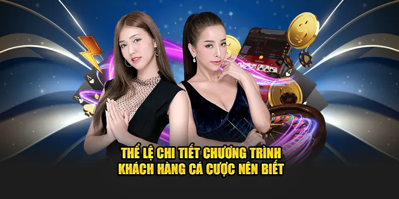 Thể lệ chi tiết chương trình khuyến mãi hoàn trả vô hạn khách hàng cá cược nên biết