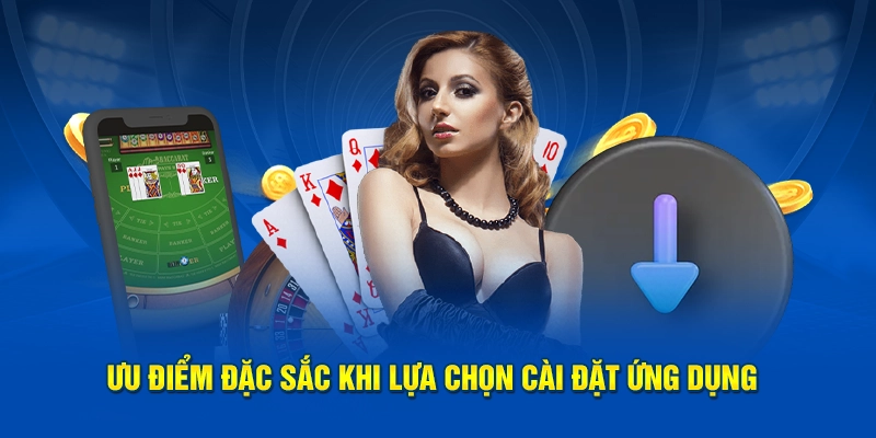 Ưu điểm đặc sắc khi lựa chọn tải app Kubet