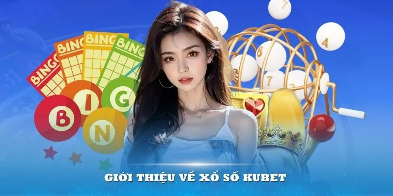 Xổ số Kubet hứa hẹn trải nghiệm mới mẻ